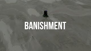 BANISHMENT [upl. by Garmaise]