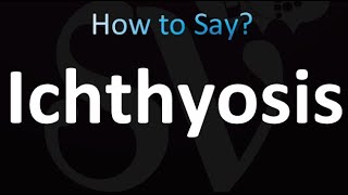 How to Pronounce Ichthyosis correctly [upl. by Haimerej889]