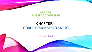 Chapter 1 Computer Networking  Part 2  Class 8 [upl. by Bradeord150]