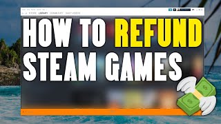 How To Refund Games on Steam [upl. by Neau]