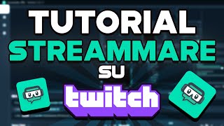 Come streammare su Twitch con Streamlabs  TUTORIAL COMPLETO [upl. by Demetra]