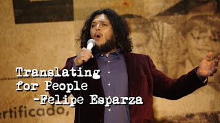 quotTranslating for Peoplequot  Felipe Esparza  TRANSLATE THIS [upl. by Nana552]