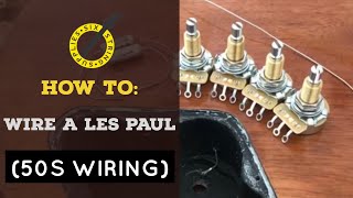 How To Les Paul 50s Wiring [upl. by Uball10]