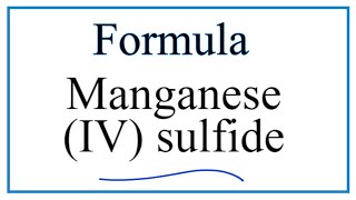 How to Write the Formula for Manganese IV sulfide [upl. by Eiliah855]