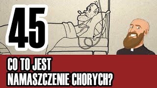 3MC – Trzyminutowy Katechizm  45 Co to jest namaszczenie chorych [upl. by Pinzler436]