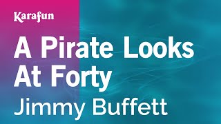 A Pirate Looks at Forty  Jimmy Buffett  Karaoke Version  KaraFun [upl. by Enelrahc]