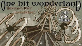 ONE HIT WONDERLAND quotThe Mummers Dancequot by Loreena McKennitt [upl. by Kaja]