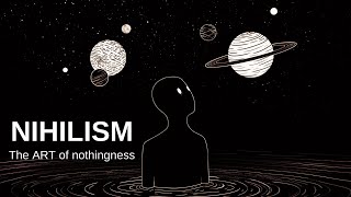 Nihilism The ART of NOTHINGNESS [upl. by Emarie407]