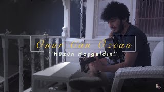 Onur Can Özcan  Hüzün Hoş Geldin [upl. by Upshaw]