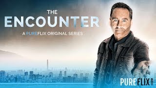 Pure Flix TV  The Encounter [upl. by Hoehne]