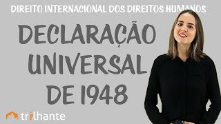 O Direito Internacional dos Direitos Humanos  Declaração Universal de 1948 [upl. by Trilbee56]