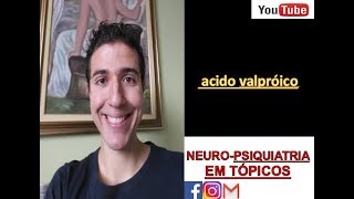 ÁCIDO VALPRÓICO  PARTE 1 [upl. by Agosto]