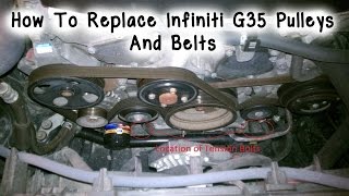 How To Replace Infiniti G35 Pulleys amp Belts [upl. by Ylle]