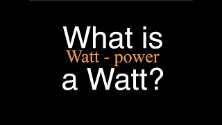 What is a Watt An Explanation [upl. by Tnecillim]