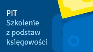 PIT  Szkolenie z podstaw księgowości [upl. by Norma]