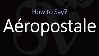 How to Pronounce Aéropostale CORRECTLY [upl. by Gabbi]