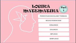 LOGIKA MATEMATIKA 1 PERNYATAAN NEGASI KONJUNGSI DISJUNGSI IMPLIKASI DAN BIIMPLIKASI [upl. by Niehaus]