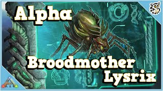 Alpha Broodmother Lysrix  Boss  Tutorial  Ark Survival Evolved [upl. by Aicirtak933]