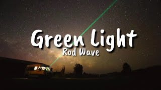 Rod Wave  Green Light Lyrics [upl. by Ilarrold]