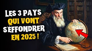 Nostradamus alerte  Les 3 pays qui vont sécrouler en 2025  🚨 [upl. by Pacorro747]