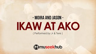 Moira and Jason  Ikaw at Ako  FULL HD  Lyrics 🎵 [upl. by Lodhia]