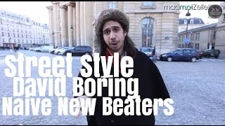 David Boring Naive New Beaters le Street Style [upl. by Oirretna]