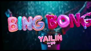 YAILIN LA MAS VIRAL  BING BONG VERSION LIMPIACLEAN VERSION [upl. by Beulah789]