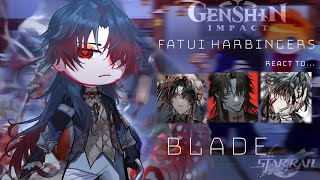 Fatui Harbingers react to MYN as Blade  Honkai star railGenshin impact  Made by Yukra [upl. by Prospero]