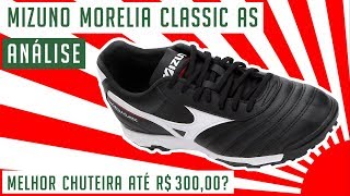 CHUTEIRA MIZUNO MORELIA CLASSIC AS  MELHOR CHUTEIRA SOCIETY ATÉ R 30000❓  ANÁLISE  REVIEW [upl. by Eduam]