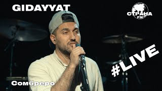 Gidayyat  Сомбреро Страна FM LIVE [upl. by Filberto]