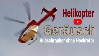 Hubschraubergeräusch  Hubschrauber Sound vom Hubschrauber ohne Heckrotor [upl. by Nnayrrehs512]