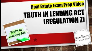 Truth in Lending Act Regulation Z  Real Estate Exam Prep Videos [upl. by Arrekahs985]