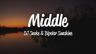 DJ Snake  Middle Lyrics ft Bipolar Sunshine [upl. by Suidualc]