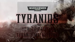 Warhammer 40000 How to paint a Tyranid Maleceptor [upl. by Pros]