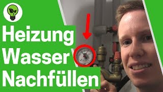 Heizung Wasser Nachfüllen ✅ULTIMATIVE ANLEITUNG Gastherme Auffüllen amp Befüllen damit Druck Steigt [upl. by Eelinnej]