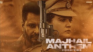 MAJHAIL ANTHEM Lyrical Video  Karan Randhawa  Dev Kharoud  Roopi Gill  Majhail [upl. by Eissel117]