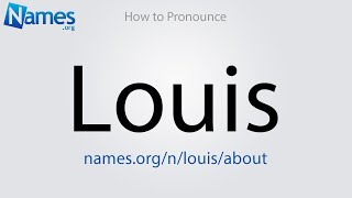 How to Pronounce Louis [upl. by Notse]