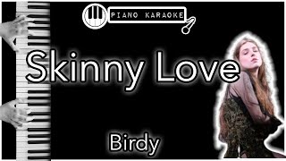 Skinny Love  Birdy  Piano Karaoke Instrumental [upl. by Eelegna]