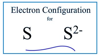 S 2 Electron Configuration Sulfide Ion [upl. by Esinel]