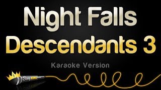 Descendants 3  Night Falls Karaoke Version [upl. by Dzoba]