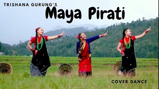 Maya Pirati Trishna Gurung  Cover Dance Video [upl. by Rama]