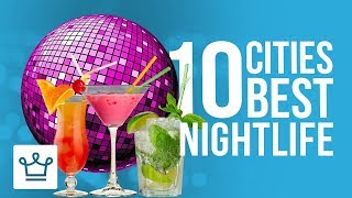 Top 10 Cities With The Best Nightlife [upl. by Towne622]