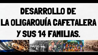 Las 14 familias de la oligarquía cafetalera Breve descripción Historia económica de El Salvador [upl. by Seaver]