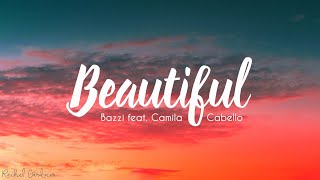 Bazzi  Beautiful feat Camila Cabello Lyrics [upl. by Elie]