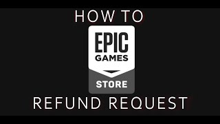 How To Request Refund on Epic Games Store [upl. by Aneekal398]