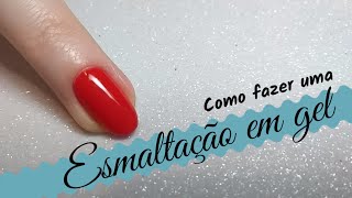 ESMALTAÇÃO EM GEL EM UNHAS NATURAIS  SUPER FÁCIL [upl. by Ehsiom483]