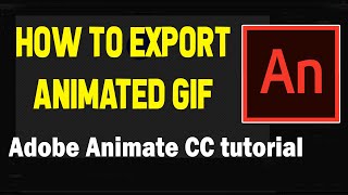 How to Export Animated Gif  Adobe Animate CC Tutorial [upl. by Sascha687]