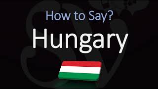 How to Pronounce Hungary CORRECTLY [upl. by Housen]