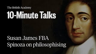 Spinoza on philosophising  10Minute Talks  The British Academy [upl. by Backler]