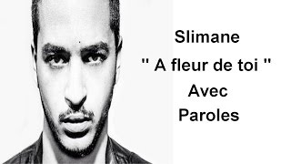 Slimane  quot A fleur de toi quot  Paroles [upl. by Opiuuk]